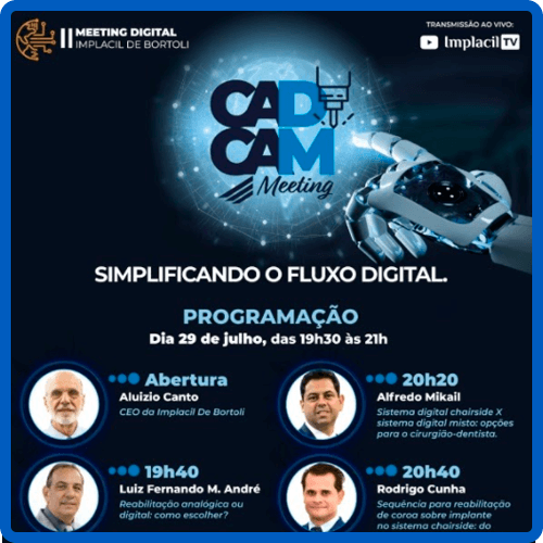 Meeting digital CAD/CAM - Simplificando o fluxo digital dia 2 - 29/07/2021