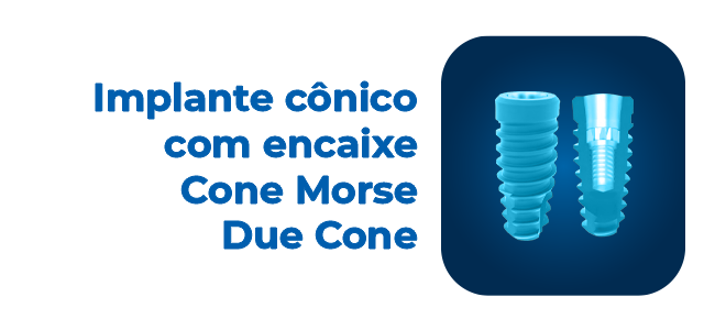Implante cônico com encaixe Cone Morse Due Cone