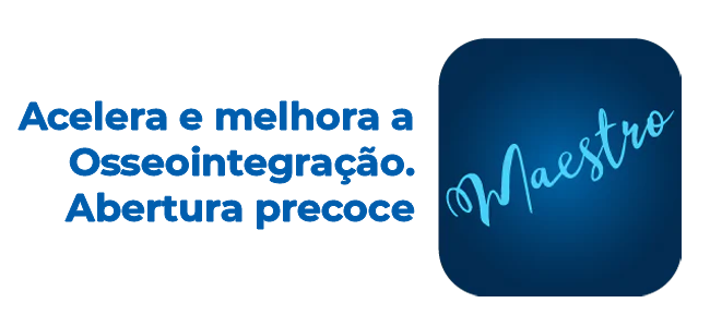 Acelera e melhora a Osseointegração. Abertura precoce